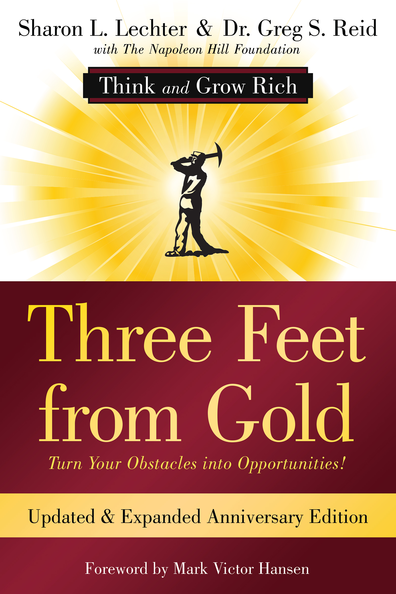 Three Feet From Gold Paperback Book cover features a miner with a pickaxe against a sunburst backdrop, and uses gold, red, and yellow color blocks. Written by Sharon L. Lechter and Dr. Greg S. Reid.