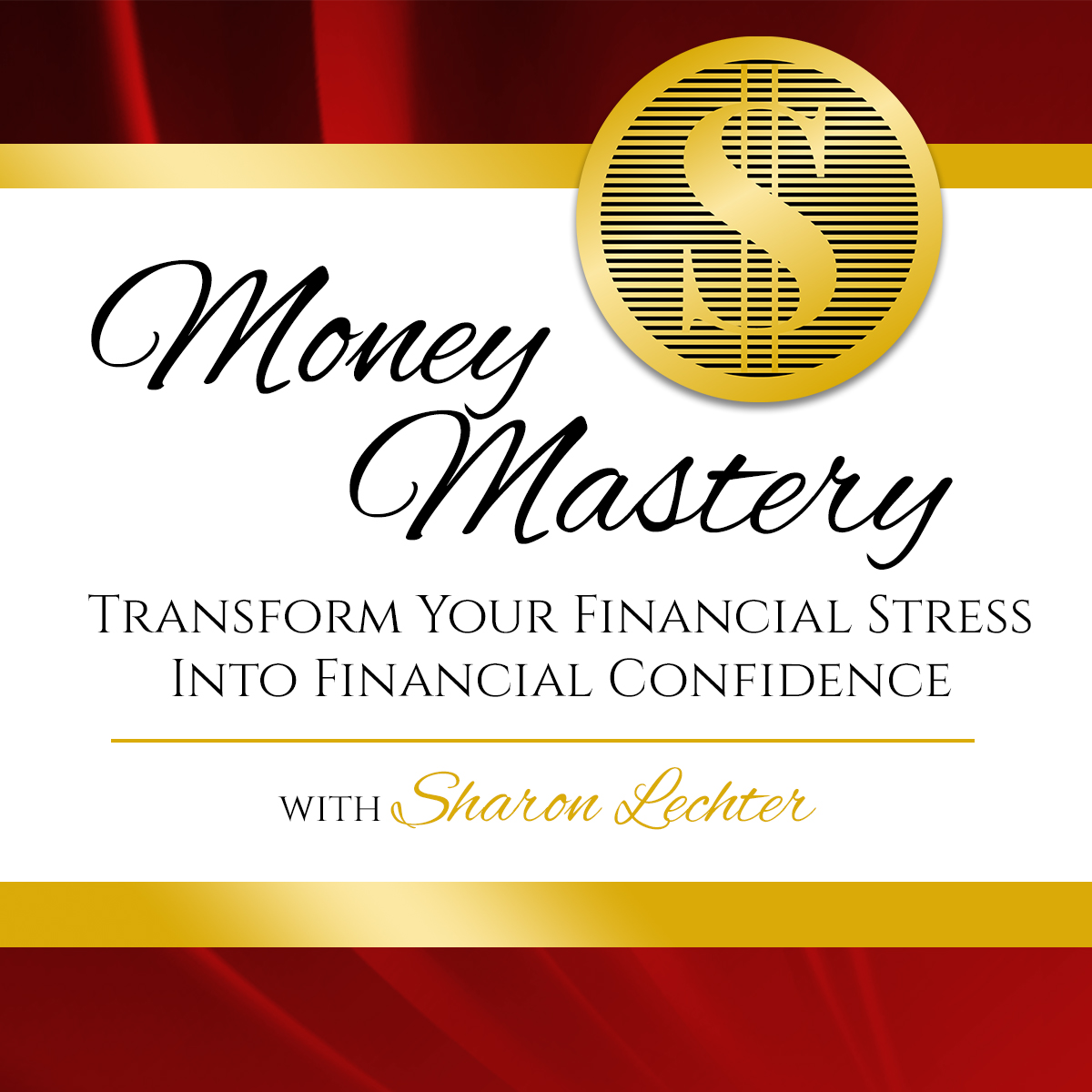 Money Mastery logo with gold dollar symbol and tagline: Transform Your Financial Stress Into Financial Confidence, with Sharon Lechter