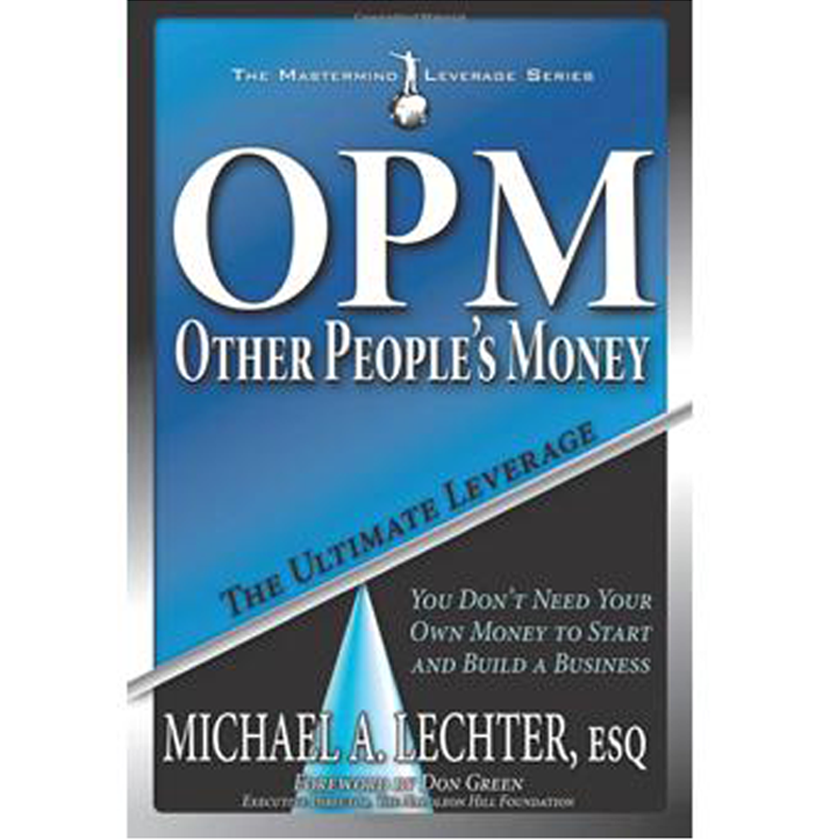 Book cover for OPM - Other People's Money. The blue and silver cover features bold white text with the tagline: You Don’t Need Your Own Money to Start and Build a Business.