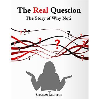 Ebook cover for The Real Question-The Story of Why Not, featuring a silhouette shrugging beneath swirling red and black question marks.